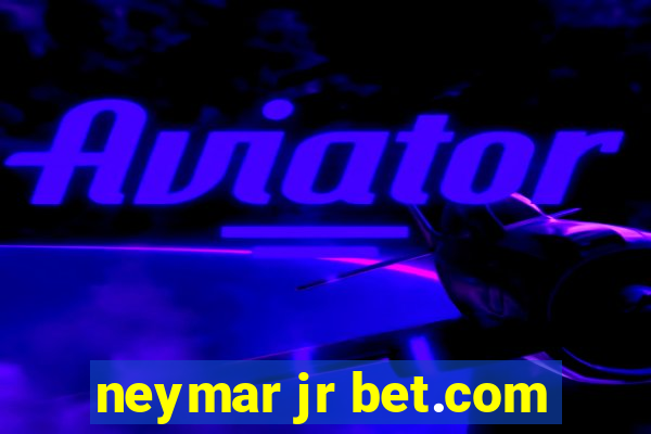 neymar jr bet.com